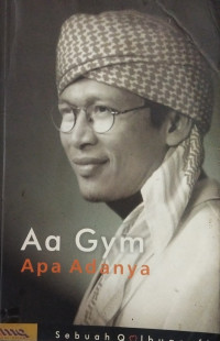 Image of Aa Gym Apa Adanya : Sebuah Qolbugrafi