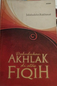 Image of Dahulukan Akhlak Di Atas Fiqih