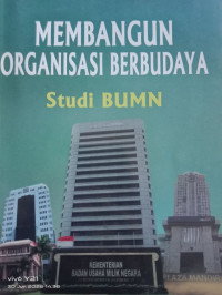 Image of Membangun Organisasi Berbudaya (Studi Bumn)