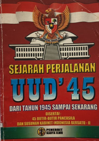 Image of Sejarah Perjalanan UUD '45 Dari Tahun 1945 Sampai Sekarang